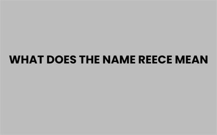 What does a Reece mean?